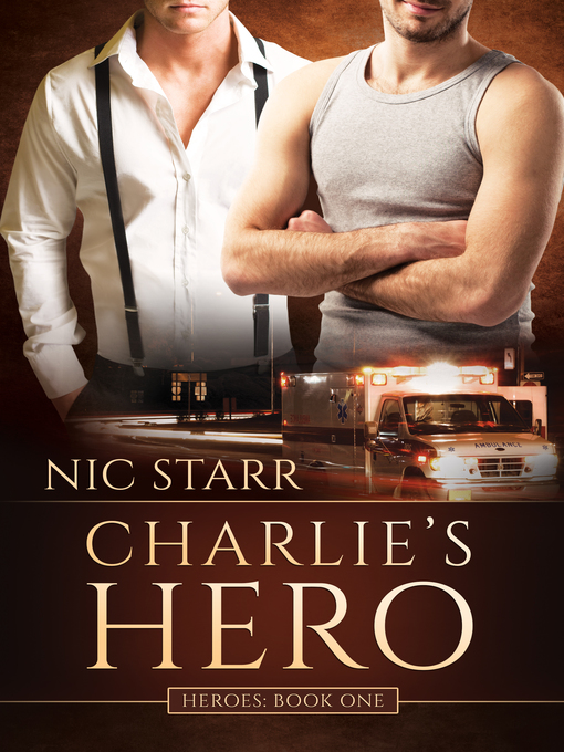 Title details for Charlie's Hero by Nic Starr - Available